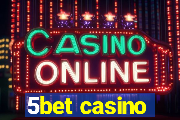 5bet casino